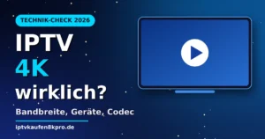 IPTV 4K: Fernseher mit Ultra-HD-Bild – Bandbreite, Geräte und Codec prüfen