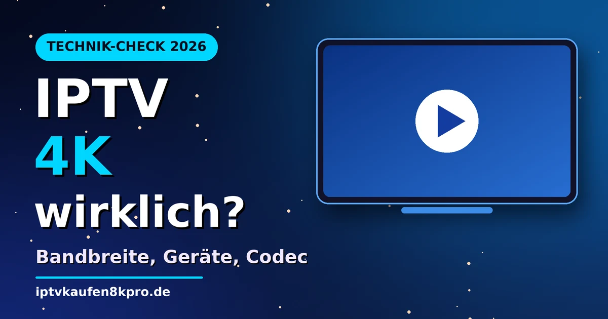 IPTV 4K: Fernseher mit Ultra-HD-Bild – Bandbreite, Geräte und Codec prüfen