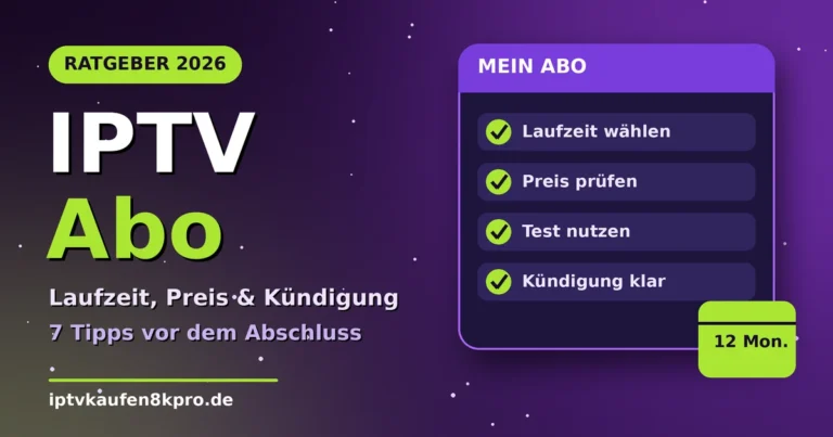 IPTV Abo: 7 Tipps zu Laufzeit, Preis und Kündigung mit Checkliste für den Abschluss