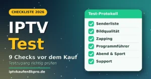 IPTV Test Checkliste: 9 Checks vor dem Kauf eines IPTV-Abos