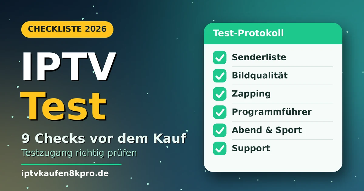 IPTV Test Checkliste: 9 Checks vor dem Kauf eines IPTV-Abos